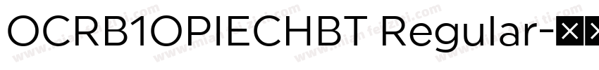 OCRB1OPIECHBT Regular字体转换